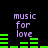 Pixelated purple text 'music for love' appears above green audio equalizer bars on a black background, with two distinct bar patterns visible.
