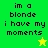 Green and yellow pixelated with text 'im a blonde i have my moments' and star symbols in two states