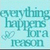A light blue background displays the phrase 'everything happens for a reason' in teal text with a small heart symbol, presented in a static layout.