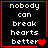 Four identical black square with red borders display white pixelated text 'nobody can break hearts better' and a single red heart symbol
