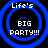 Four identical blue circular ripple patterns with white text reading "Life's BIG PARTY!!!" on a black background, arranged in a