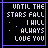 A 4x4 contact sheet of a pixel art animation showing the phrase "UNTIL THE STARS FALL I WILL ALWAYS LOVE YOU" with evolving star and heart symbols across frames on a black background.