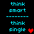 Pixelated cyan text 'think' and 'smart' above a cyan dashed line, with 'single' below the line; red heart appears next to 'single' in some frames.