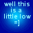 Blue circular background with white pixelated text reading "well this is a little low =]" arranged in four lines.