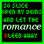 Green-bordered black background displays text 'SO SLICE OPEN MY VEINS AND LET THE ROMANCE BLEED AWAY' with green, white, and red lettering.