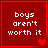 Red square icon with white pixelated text 'boys aren't worth it' and a red heart symbol in the bottom-right corner.