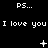 Black background with white pixelated text repeating "I love you" and "PS..." in three , each containing a distinct symbol above the second line