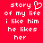 Red background with white pixelated text reading 'story of my life i like him he likes her' and a heart symbol replacing the 'o' in story on the left side.