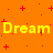 Orange background with red plus signs and yellow text reading Dream repeated three times in pixelated style.