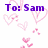 Purple text on white background with pink heart outlines, reading 'To: Sam', 'Baby. All I want for christmas is YOU!!!', and 'I <3 Sam <3 <3 <3 <3 Liza'.