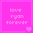Pixelated pink square with white text 'love ryan forever' and heart symbols in four variations.