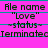 A static image with a bright pink background and black text displaying "File name "Love" ~status~ Terminated" in a