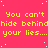 A static image with a bright pink background, yellow text repeating 'You can't hide behind your lies...', and scattered white dots.
