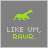 Green pixelated dinosaur walks left to right above text reading LIKE UM, RWR. in mixed colors and RAUR. in green.