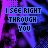 repeated pixelated text "I SEE RIGHT THROUGH YOU" in blue and white over a purple and black abstract background with vertical light streaks