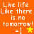 Orange background with white pixelated text reading "Live life Like there is no tomorrow!" and two smiley faces, one with a yellow star next to it in alternating frames.