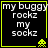 Black background with yellow border, white text reading 'my buggy rockz my sockz', and a small green alien icon in the bottom-right corner.