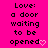 A bright pink background displays repeated text "Love: a door waiting to be opened" with alternating heart and arrow symbols, transitioning between static and animated states.
