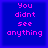 Four identical blue square with pink pixelated text reading "You didnt see anything" arranged in a