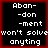 Four identical with red borders display white text on black backgrounds reading "Aban- -don -ment won't solve anything" in pixelated font