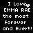 Black background with white pixelated text reading "I Love EMMA RAE the most Forever and Ever!!!" in two side-by-side