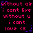 Pixelated text repeats across a black background with pink and blue accents, forming a of identical phrases. The phrase "Without air i cant live without u i cant love <3" appears in multiple and