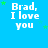 Blue background with white text "Brad, I love you" repeated in a pattern and scattered green star shapes