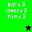 Pixelated text reads 'kot<3 loves<3 him<3' on green and black backgrounds with a star symbol changing color.