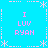 Pixelated blue background with pink text 'I LUV RYAN' repeated four times in a , surrounded by white star and dashed-line borders
