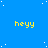 Blue background with scattered white dots and yellow 'heyy' text repeated in a pattern, partially overlaid by a gray rectangle