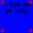 Blue background with red plus signs and black pixelated text reading "u had me at hello" in two