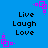 Blue background with four identical black text blocks reading "Live Laugh Love" and eight pink square-based pixel art icons arranged around them.