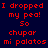 Red pixelated text on blue and dark blue backgrounds reads "I dropped my pea! So chupar mi palatos" in four quadrants.