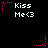 Pixelated text 'Kiss Me<3' with pink star and dotted line animations on black background.