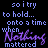 Animated text sequence with purple and blue pixelated letters on black background, displaying repeated phrases including 'so i try to hold... onto a time when Nothing mattered' in varying styles.