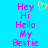 A static image with a bright blue background displays pink text reading 'Hey Hi Hello My Bestie' and a yellow pixelated heart symbol.