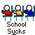 Pixel art of three stick figures seated at desks with text reading 'School Sucks' below them.