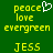 Green background with yellow pixelated text reading peace love evergreen JESS and a white heart symbol above the word peace.