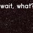 Pixelated text 'wait, what?' repeated across a dark textured background with a gray rectangular overlay.