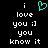 Pixelated text and a cyan heart symbol on black background, with two identical static frames showing 'i love you :] you know it' in white block letters.