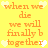 Yellow background with orange text repeating 'when we die we will finally be together' and white pixelated hearts scattered throughout.