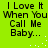 Green background with black text reading "I Love It When You Call Me Baby..." in four identical , each containing the same text and white pixel dots