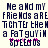 Pixelated text reads "Ne and my friends are tighter then a fat guy in speedos" with pink starbursts below, displayed in two identical side-by-side