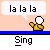 Pixelated character in yellow shirt with white head, alternating between raised arm and outstretched arms, each with "la la la" speech bubble and "Sing" text below.