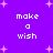 Purple background with white pixelated text 'make a wish' repeated in four quadrants, surrounded by light purple star shapes.