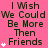 Pink background with repeated text "I Wish We Could Be More Then Friends" and white star symbols in a pattern