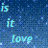 Blue pixelated background with light blue text reading 'is it love or just another fantasy?' in a handwritten style.