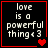 A four- of black backgrounds with red borders, each containing white pixelated text 'love is a powerful thing<3' and varying red heart symbols