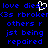 Blue pixelated text on black background with white heart symbol, displaying phrases about love and repair.