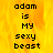 Pixelated text on a yellow-orange gradient background with gray lower-right corner, displaying 'adam is MY sexy beast' in two vertical